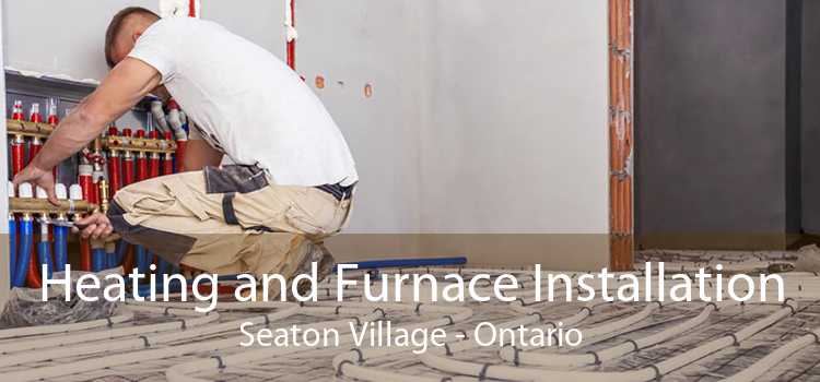 Heating and Furnace Installation Seaton Village - Ontario