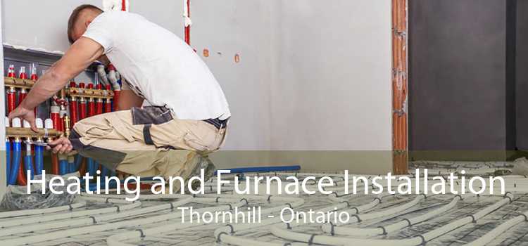 Heating and Furnace Installation Thornhill - Ontario