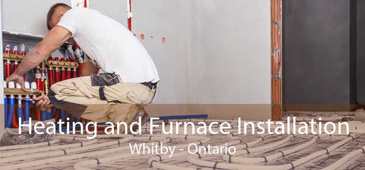 Heating and Furnace Installation Whitby - Ontario