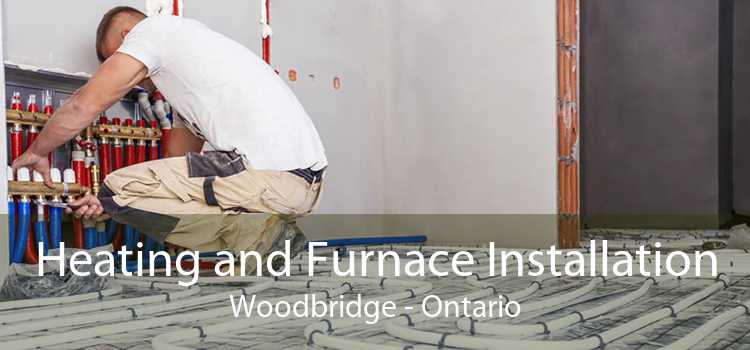 Heating and Furnace Installation Woodbridge - Ontario