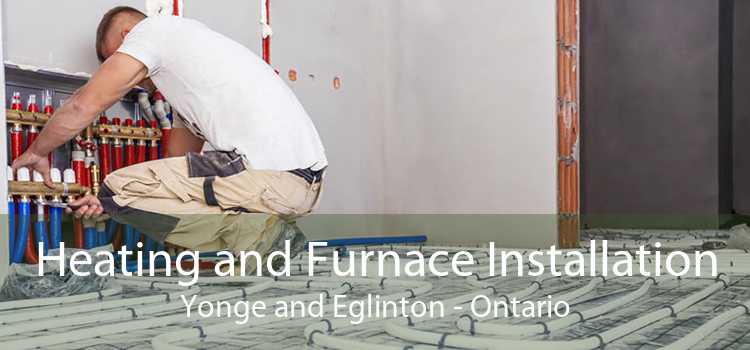 Heating and Furnace Installation Yonge and Eglinton - Ontario