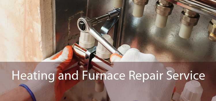 Heating and Furnace Repair Service 