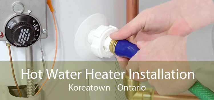 Hot Water Heater Installation Koreatown - Ontario