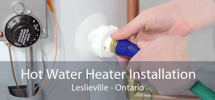 Hot Water Heater Installation Leslieville - Ontario