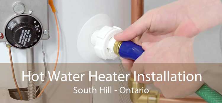 Hot Water Heater Installation South Hill - Ontario
