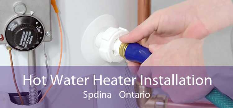 Hot Water Heater Installation Spdina - Ontario