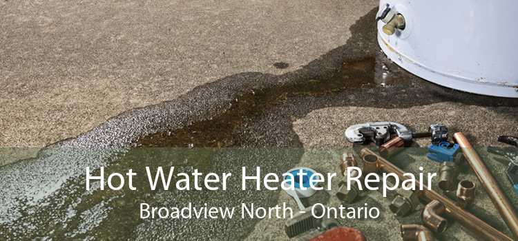 Hot Water Heater Repair Broadview North - Ontario