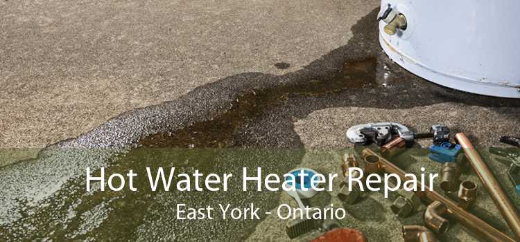 Hot Water Heater Repair East York - Ontario