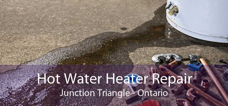 Hot Water Heater Repair Junction Triangle - Ontario