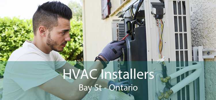 HVAC Installers Bay St - Ontario