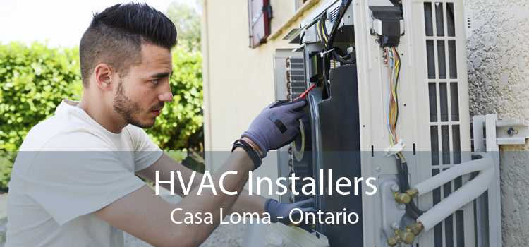 HVAC Installers Casa Loma - Ontario