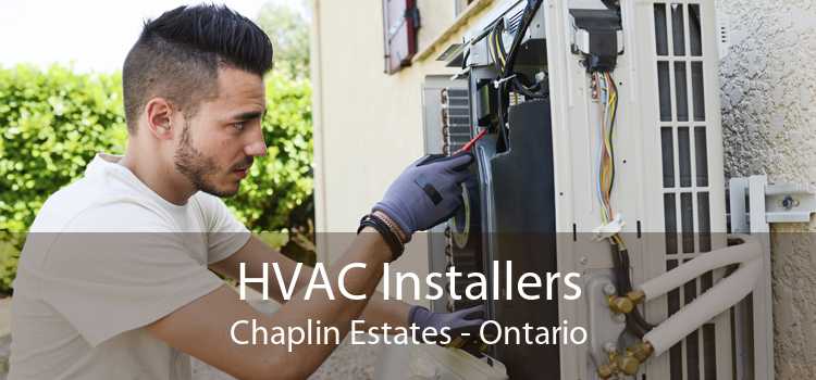 HVAC Installers Chaplin Estates - Ontario