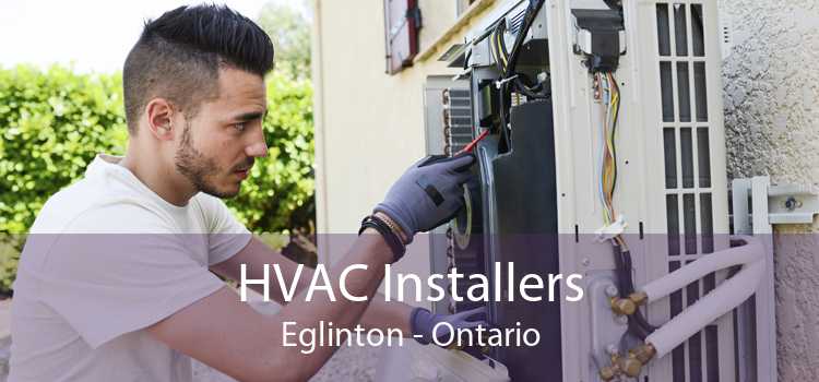 HVAC Installers Eglinton - Ontario