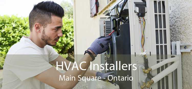HVAC Installers Main Square - Ontario