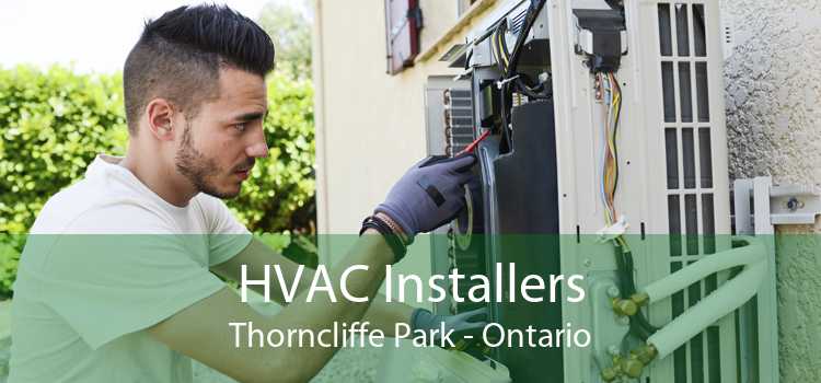 HVAC Installers Thorncliffe Park - Ontario