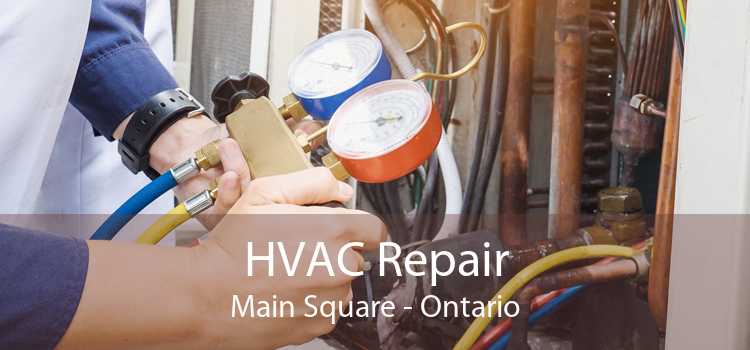 HVAC Repair Main Square - Ontario