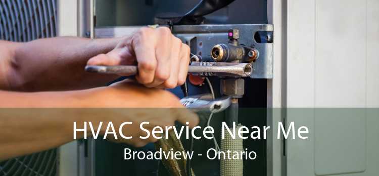 HVAC Service Near Me Broadview - Ontario