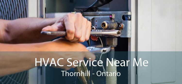 HVAC Service Near Me Thornhill - Ontario