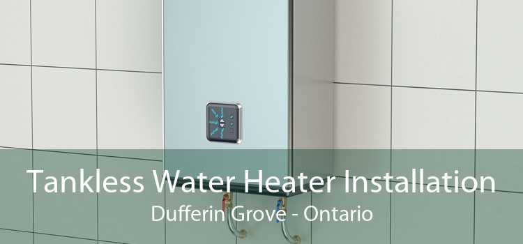 Tankless Water Heater Installation Dufferin Grove - Ontario