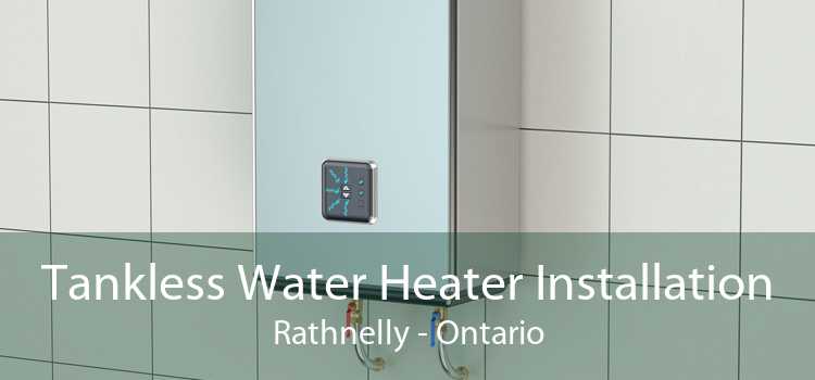 Tankless Water Heater Installation Rathnelly - Ontario