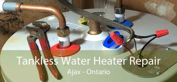 Tankless Water Heater Repair Ajax - Ontario