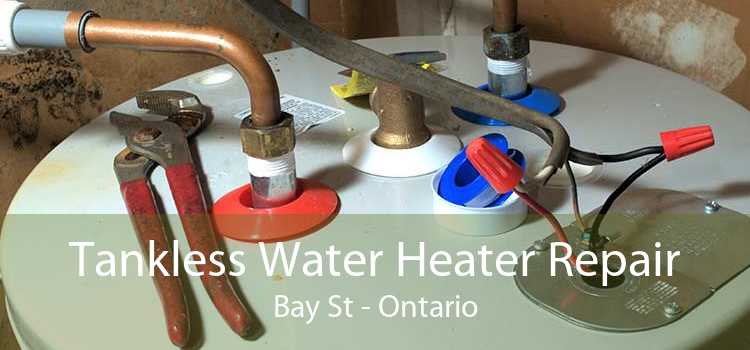 Tankless Water Heater Repair Bay St - Ontario