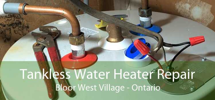 Tankless Water Heater Repair Bloor West Village - Ontario