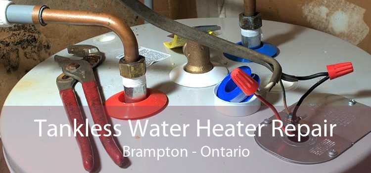 Tankless Water Heater Repair Brampton - Ontario