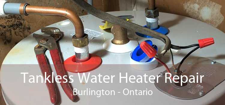 Tankless Water Heater Repair Burlington - Ontario