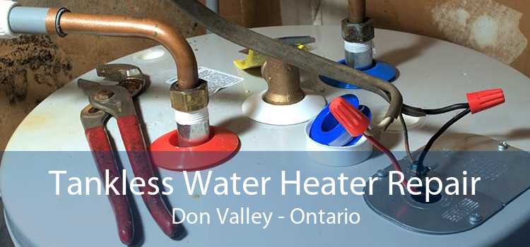 Tankless Water Heater Repair Don Valley - Ontario