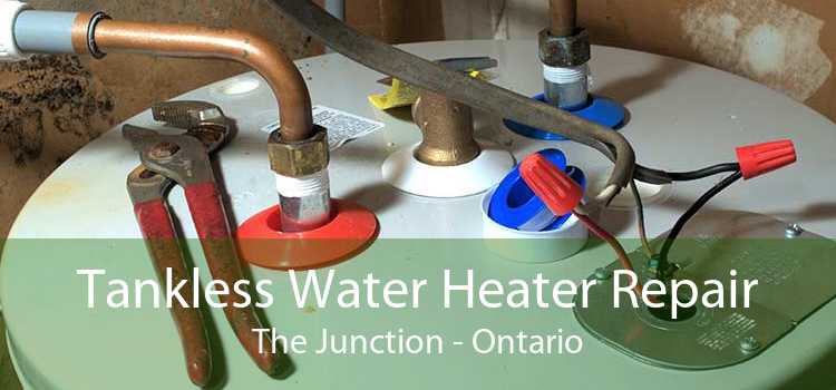 Tankless Water Heater Repair The Junction - Ontario