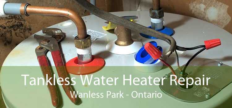 Tankless Water Heater Repair Wanless Park - Ontario